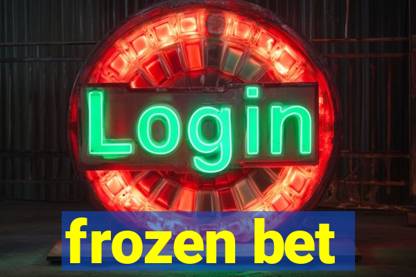 frozen bet